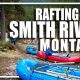 Your Smith River Rafting Montana Adventure Awaits! | Your Ultimate Guide to Rafting Adventures, Gear & River Trips