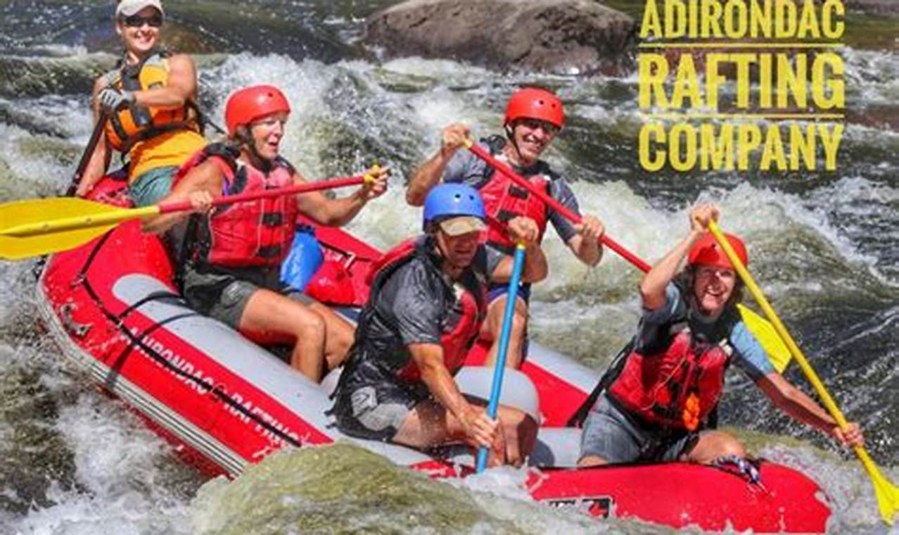 Your Guide: Adirondac Rafting Co. - Hudson River Base &amp; More! | Your Ultimate Guide to Rafting Adventures, Gear & River Trips