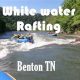 Plan Your Benton TN White Water Rafting Adventure Now! | Your Ultimate Guide to Rafting Adventures, Gear & River Trips