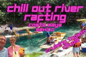 Costa Maya: Chill Out River Rafting & Relaxing Floats | Your Ultimate Guide to Rafting Adventures, Gear & River Trips